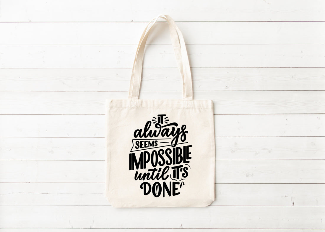 It Always Seems Impossible Until it's Done